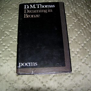 D.M. THOMAS Dreaming in Bronze 1st SIGNED