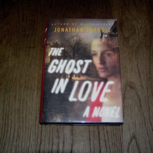 JONATHAN CARROLL The Ghost in Love 1st SIGNED