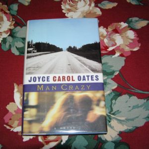 JOYCE CAROL OATES Man Crazy 1st SIGNED.