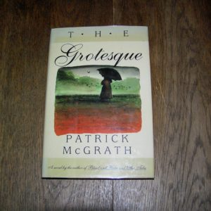 PATRICK McGRATH The Grotesque 1st SIGNED