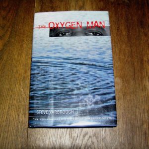 STEVE YARBROUGH The Oxygen Man 1st SIGNED