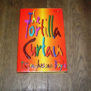 T. C. BOYLE The Tortilla Curtain 1st SIGNED