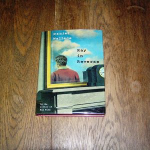 DANIEL WALLACE Ray in Reverse 1st SIGNED