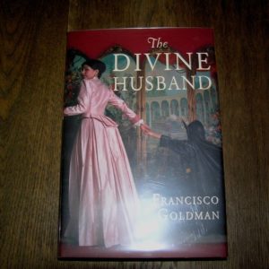 FRANCISCO GOLDMAN Divine Husband 1st SIGNED