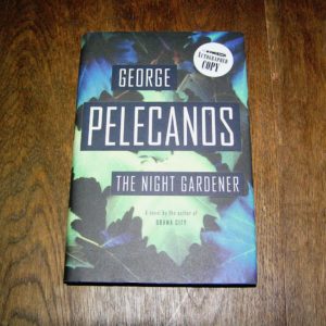 GEORGE PELECANOS The Night Gardner 1st SIGNED