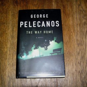 GEORGE PELECANOS The Way Home 1st SIGNED