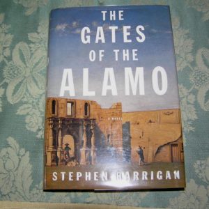 STEPHEN HARRIGAN Gates of the Alamo 1st SIGNED