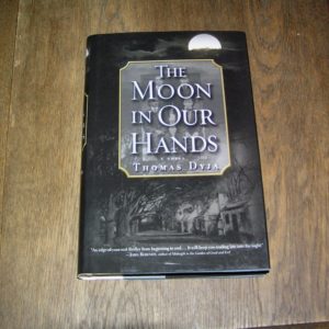 THOMAS DYJA Moon in Our Hands 1st SIGNED