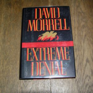 DAVID MORRELL Extreme Denial 1st Ed SIGNED