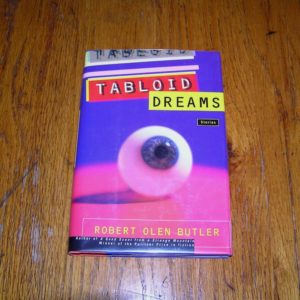 ROBERT OLEN BUTLER Tabloid Dreams 1st SIGNED