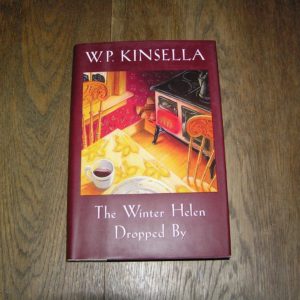 W.P. KINSELLA The Winter Helen Dropped By 1st Ed.