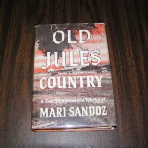MARI SANDOZ Old Jules Country 1st Edition.