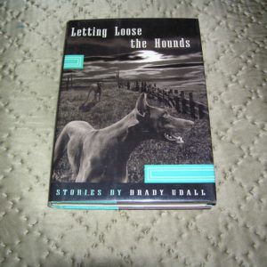 BRADY UDALL Letting Loose the Hounds 1st Edition