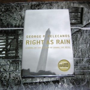 GEORGE PELECANOS Right as Rain 1st SIGNED