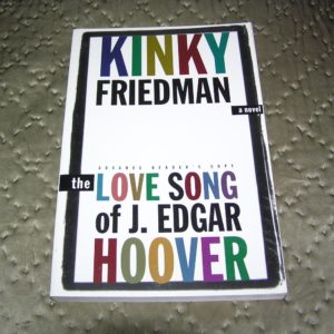 KINKY FRIEDMAN Love Songs J. Edgar Hoover 1st ARC