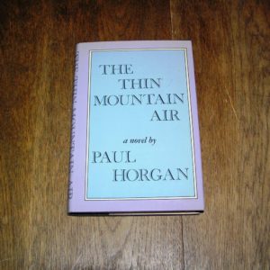 PAUL HORGAN The Thin Mountain Air 1st