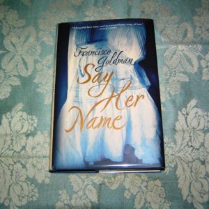 FRANCISCO GOLDMAN Say Her Name 1st SIGNED