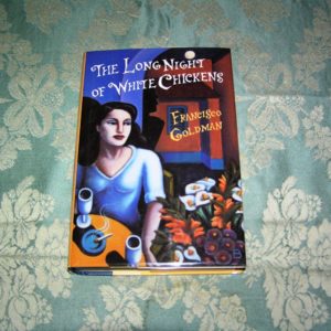 FRANCISCO GOLDMAN Long White Night of White Chickens 1st SIGNED