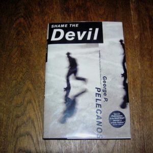 GEORGE PELECANOS Shame the Devil 1st SIGNED