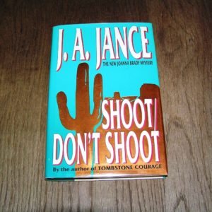 J.A. JANCE  Shoot, Don't Shoot 1st  SIGNED