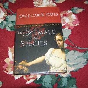 JOYCE CAROL OATES  The Female of the Species 1st  SIGNED.