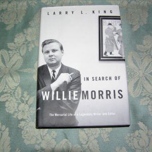 LARRY L. KING  In Search of Willie Morris 1st  SIGNED