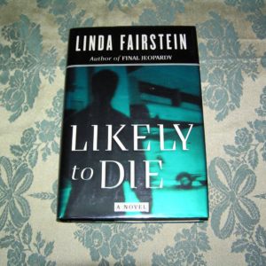 LINDA FAIRSTEIN  Likely to Die  1st  SIGNED