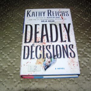 KATHY REICHS  Deadly Decisions 1st SIGNED