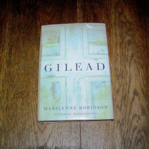 MARILYNNE ROBINSON  Gilead 1st  Ed.
