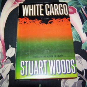 STUART WOODS  White Cargo  1st  SIGNED