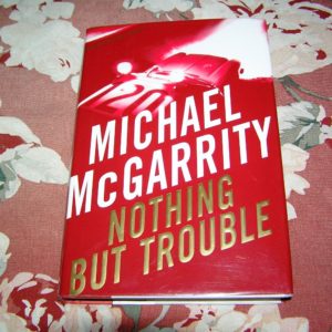 MICHAEL McGARRITY Nothing But Trouble 1st SIGNED