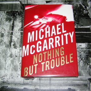 MICHAEL McGARRITY Nothing But Trouble 1st SIGNED