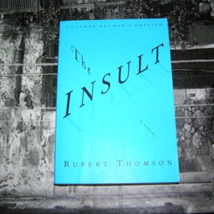 RUPERT THOMSON  The Insult  1st  ARC