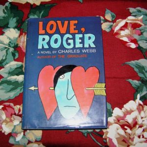 CHARLES WEBB  Love, Roger  1st  Ed.  Review Copy