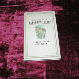CHRISTOPHER ISHERWOOD  A Meeting By the River 1st UK