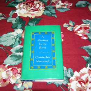 CHRISTOPHER ISHERWOOD  A Meeting By the River 1st  Ed