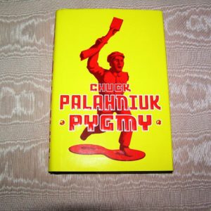 CHUCK PALAHNIUK Pygmy 1st Ed.