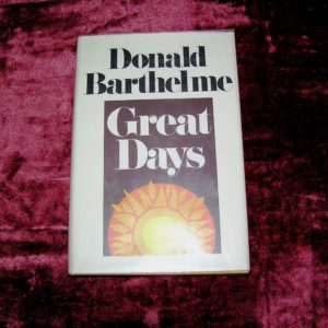 DONALD BARTHELME Great Days 1st Ed.