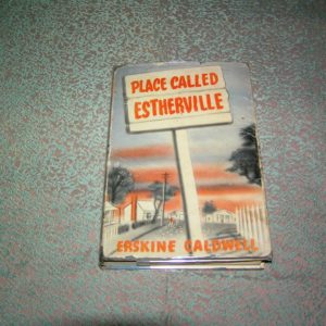 ERSKINE CALDWELL    Place Called Estherville  1st  Ed.