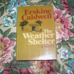 ERSKINE CALDWELL  The Weather Shelter 1st  Ed.