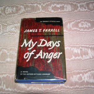JAMES T. FARRELL My Days of Anger 1st Ed.
