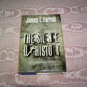 JAMES T. FARRELL   The Silence of History  1st  Ed.