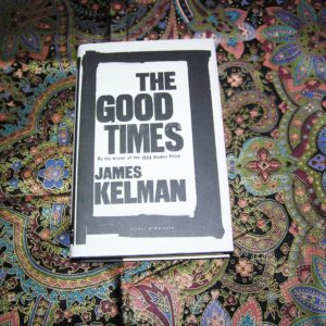 JAMES KELMAN  The Good Times 1st  Review Copy