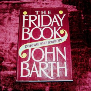 JOHN BARTH   The Friday Book  1st  Ed.