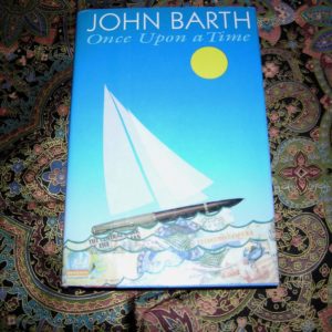 JOHN BARTH   Once Upon A Time  1st  Ed.