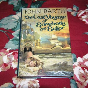 JOHN BARTH   The Last Voyage of Somebody the Sailor 1st Ed.