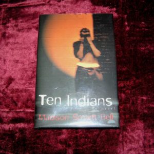 MADISON SMARTT BELL  Ten Indians  1st  SIGNED