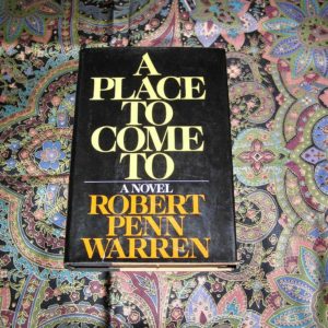 ROBERT PENN WARREN Place to Come To 1st Ed.