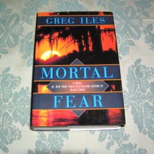 GREG ILES Mortal Fear 1st Ed.