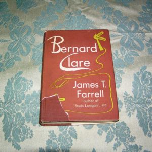 JAMES T. FARRELL Bernard Clare 1st Ed.